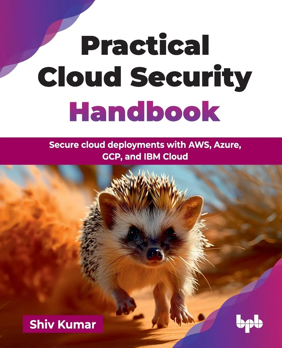 Cover: 9789365891478 | Practical Cloud Security Handbook | Shiv Kumar | Taschenbuch | 2025