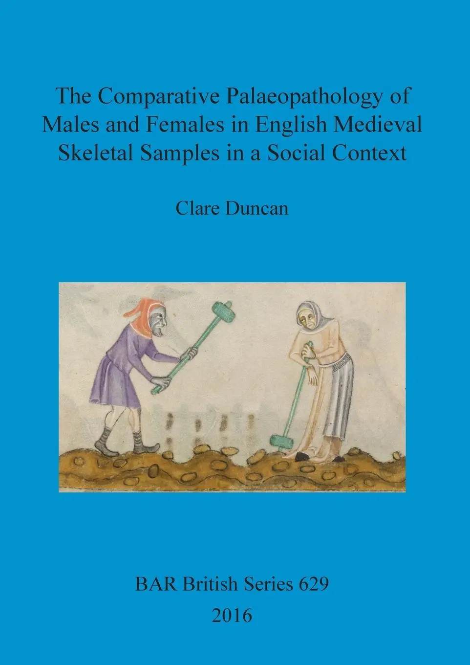 Cover: 9781407321578 | The Comparative Palaeopathology of Males and Females in English...