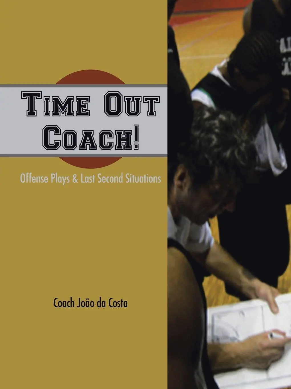 Cover: 9781491861578 | Time Out Coach! | Offense Plays &amp; Last Second Situations | Costa
