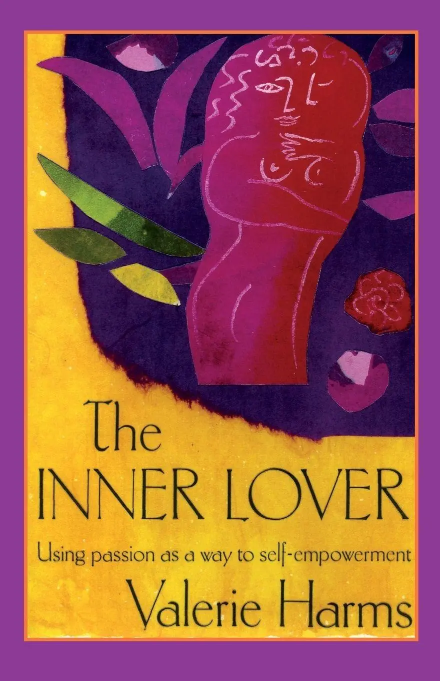 Cover: 9781625361578 | The Inner Lover | Passion as a way to self-empowerment | Valerie Harms