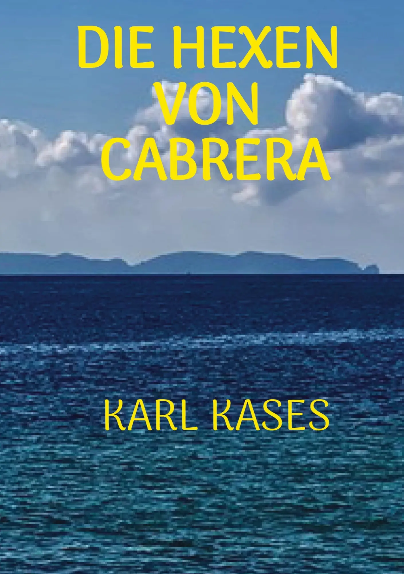 Cover: 9783384671578 | Die Hexen von Cabrera | Karl Kases | Taschenbuch | 368 S. | Deutsch