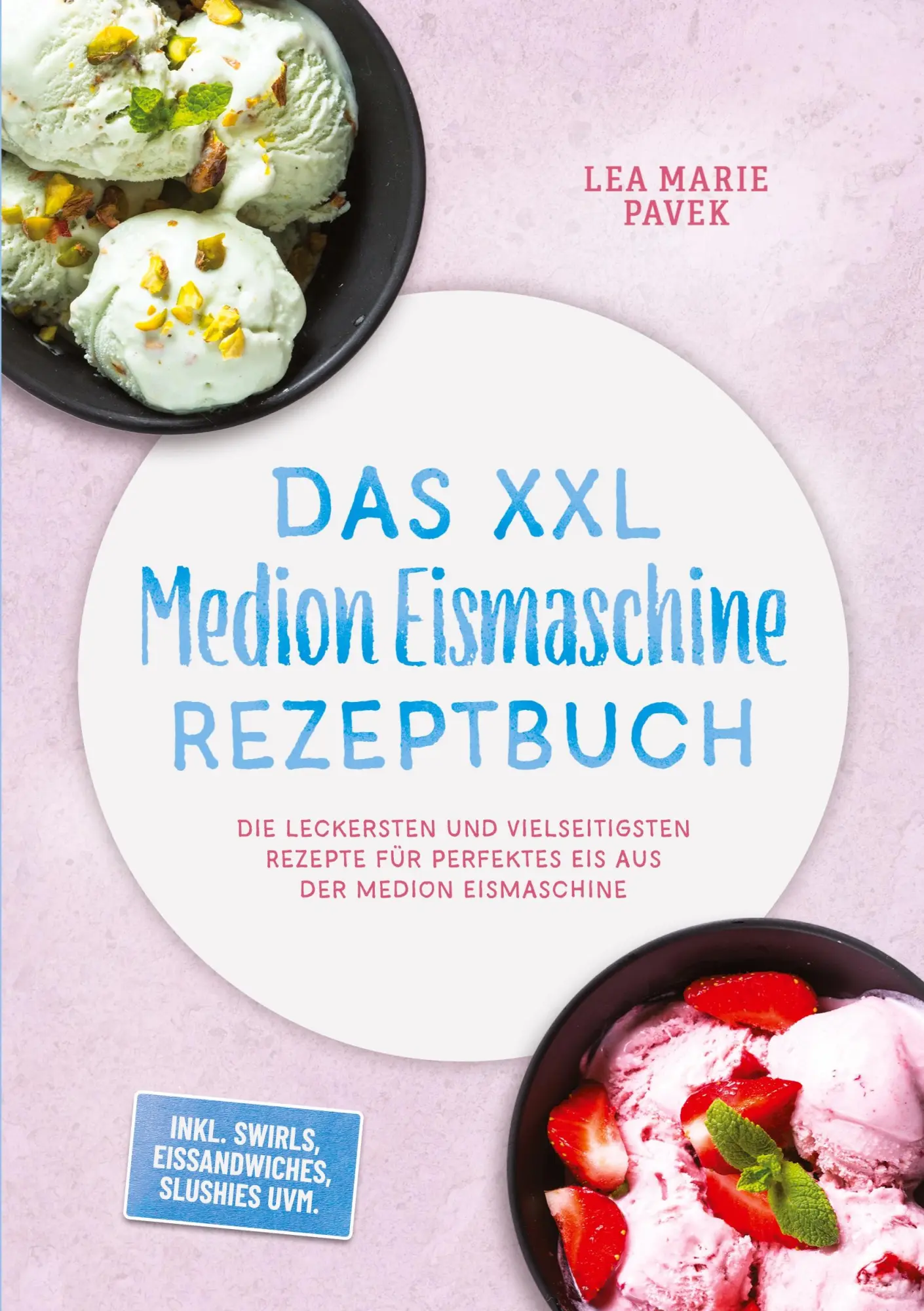 Cover: 9783693861578 | Das XXL Medion Eismaschine Rezeptbuch: Die leckersten und...