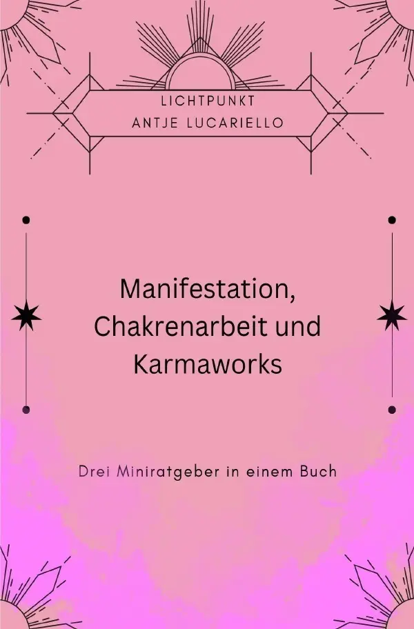 Cover: 9783759811578 | Manifestation, Chakrenarbeit und Karmaworks | Antje Lucariello | Buch