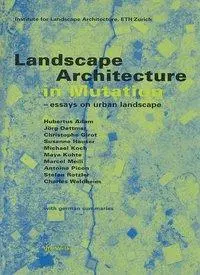Cover: 9783856761578 | Landscape Architecture in Mutation | Essays on urban Landscapes | Buch