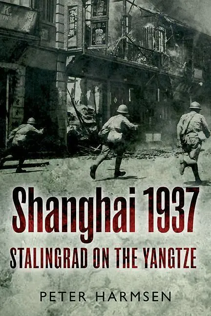 Cover: 9781612001678 | Shanghai 1937 | Stalingrad on the Yangtze | Peter Harmsen | Buch
