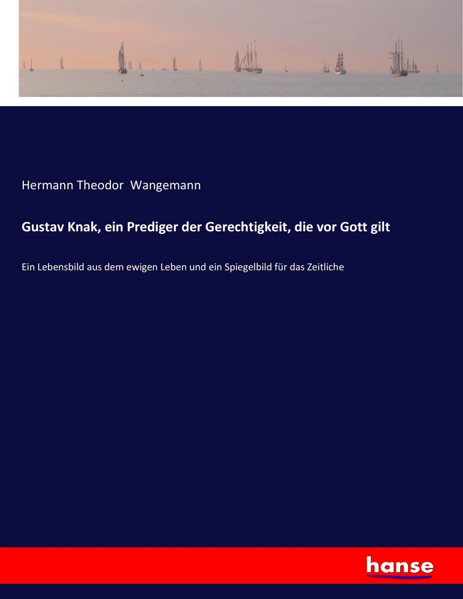 Cover: 9783337201678 | Gustav Knak, ein Prediger der Gerechtigkeit, die vor Gott gilt | Buch