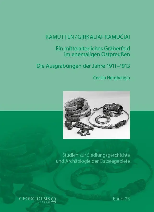 Ramutten/Girkaliai-Ramuciai - ein mittelalterliches Gräberfeld im ehemaligen Ostpreußen