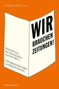 Cover: 9783869621678 | Wir brauchen Zeitungen! | Michael Haller | Taschenbuch | 216 S. | 2015