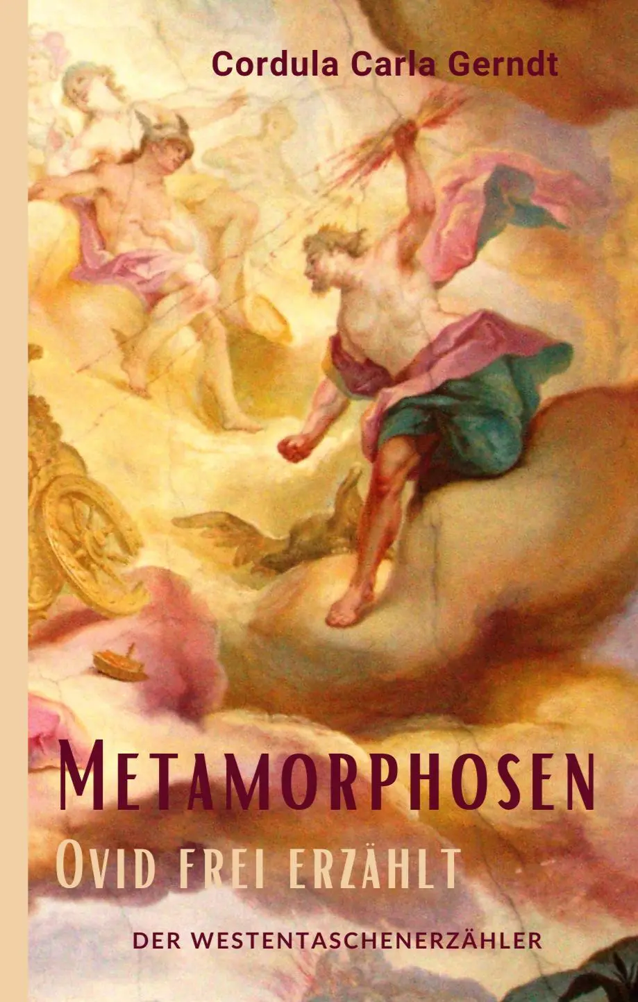 Cover: 9783947831678 | Metamorphosen | Ovid frei erzählt | Cordula Clara Gerndt | Taschenbuch
