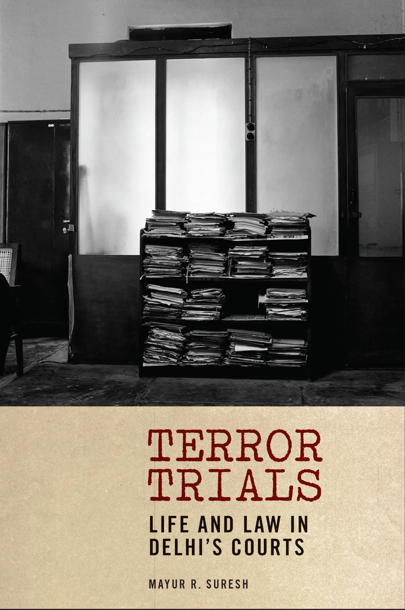 Cover: 9781531501778 | Terror Trials | Life and Law in Delhi's Courts | Mayur R. Suresh