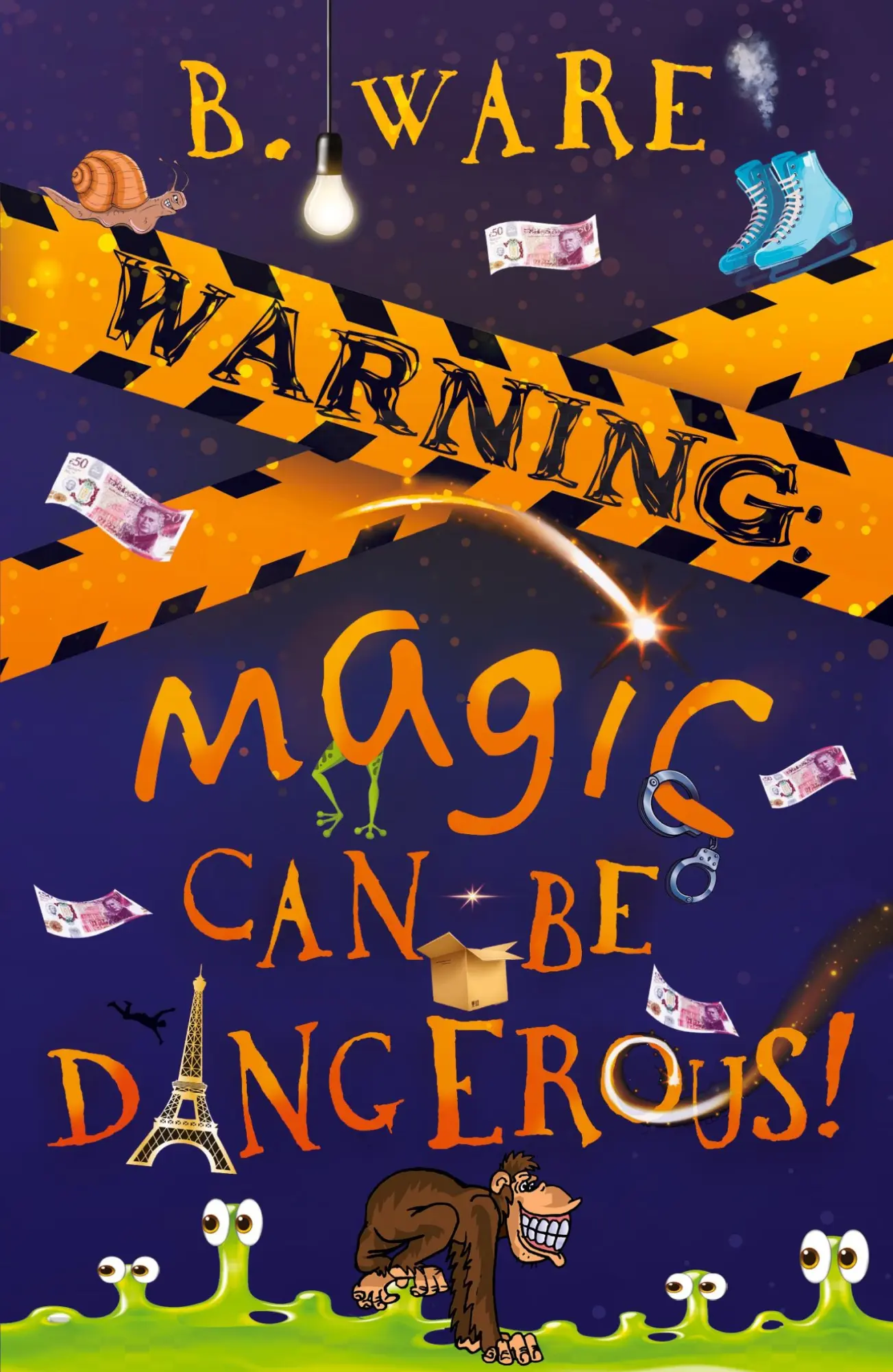 Cover: 9781803781778 | WARNING | Magic Can Be Dangerous! | B. Ware | Taschenbuch | Englisch
