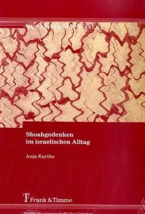 Cover: 9783865961778 | Shoahgedenken im israelischen Alltag | Anja Kurths | Taschenbuch