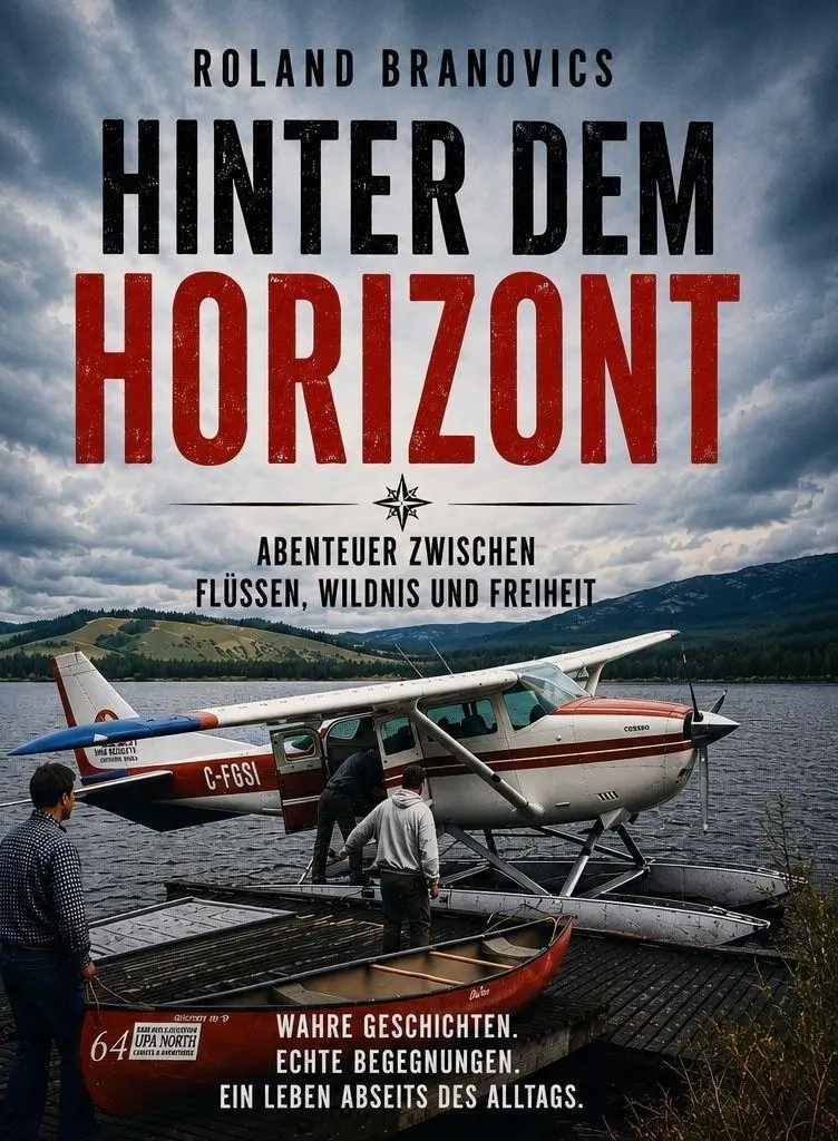 Cover: 9783965571778 | Hinter dem Horizont | Abenteuer zwischen Flüssen, Wildnis und Freiheit
