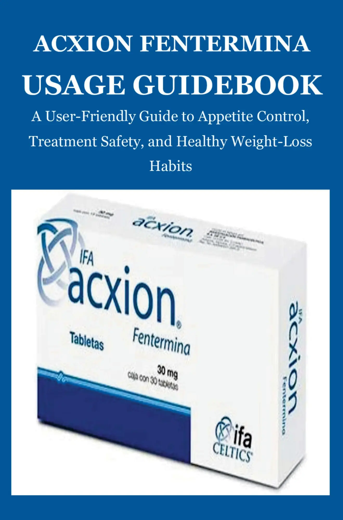 Cover: 9789465541778 | Acxion Fentermina Usage Guidebook | Elena Burnet | Taschenbuch | 2026