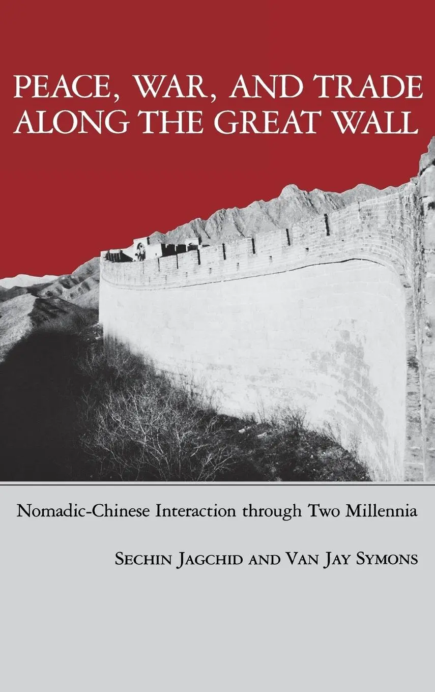 Cover: 9780253331878 | Peace, War, and Trade Along the Great Wall: Nomadic-Chinese...