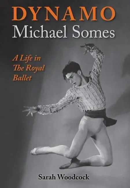 Cover: 9781852731878 | Dynamo, Michael Somes A Life in The Royal Ballet | Sarah Woodcock