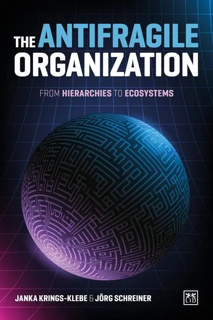 Cover: 9781915951878 | Antifragile Organization | From hierarchies to ecosystems | Buch