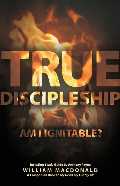 Cover: 9781927521878 | True Discipleship (with Study Guide): Am I Ignitable? | Macdonald