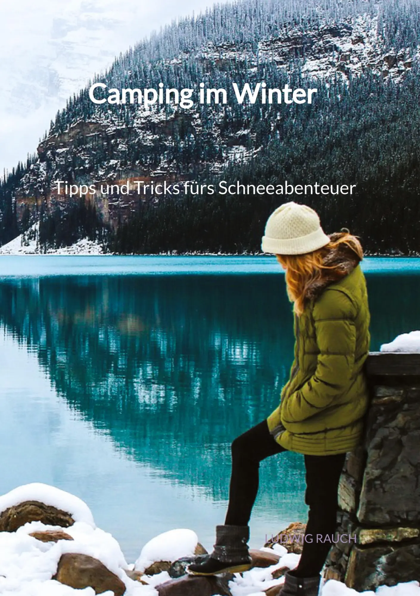 Cover: 9783347941878 | Camping im Winter - Tipps und Tricks fürs Schneeabenteuer | Rauch