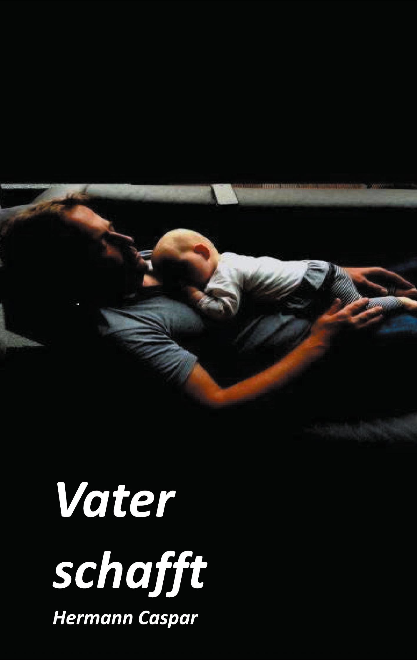 Cover: 9783752851878 | Vater schafft | Hermann Caspar | Taschenbuch | Paperback | 44 S.