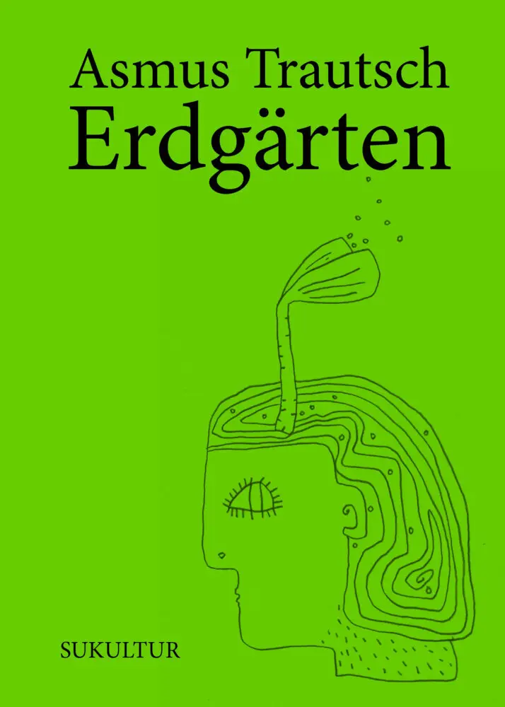 Cover: 9783955661878 | Erdgärten | Planetare Gegenwart und die Ästhetik des Gärtnerns (2025)