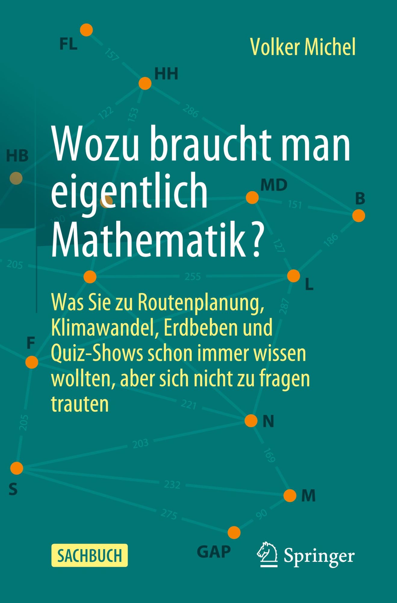 Cover: 9783662681978 | Wozu braucht man eigentlich Mathematik? | Volker Michel | Taschenbuch