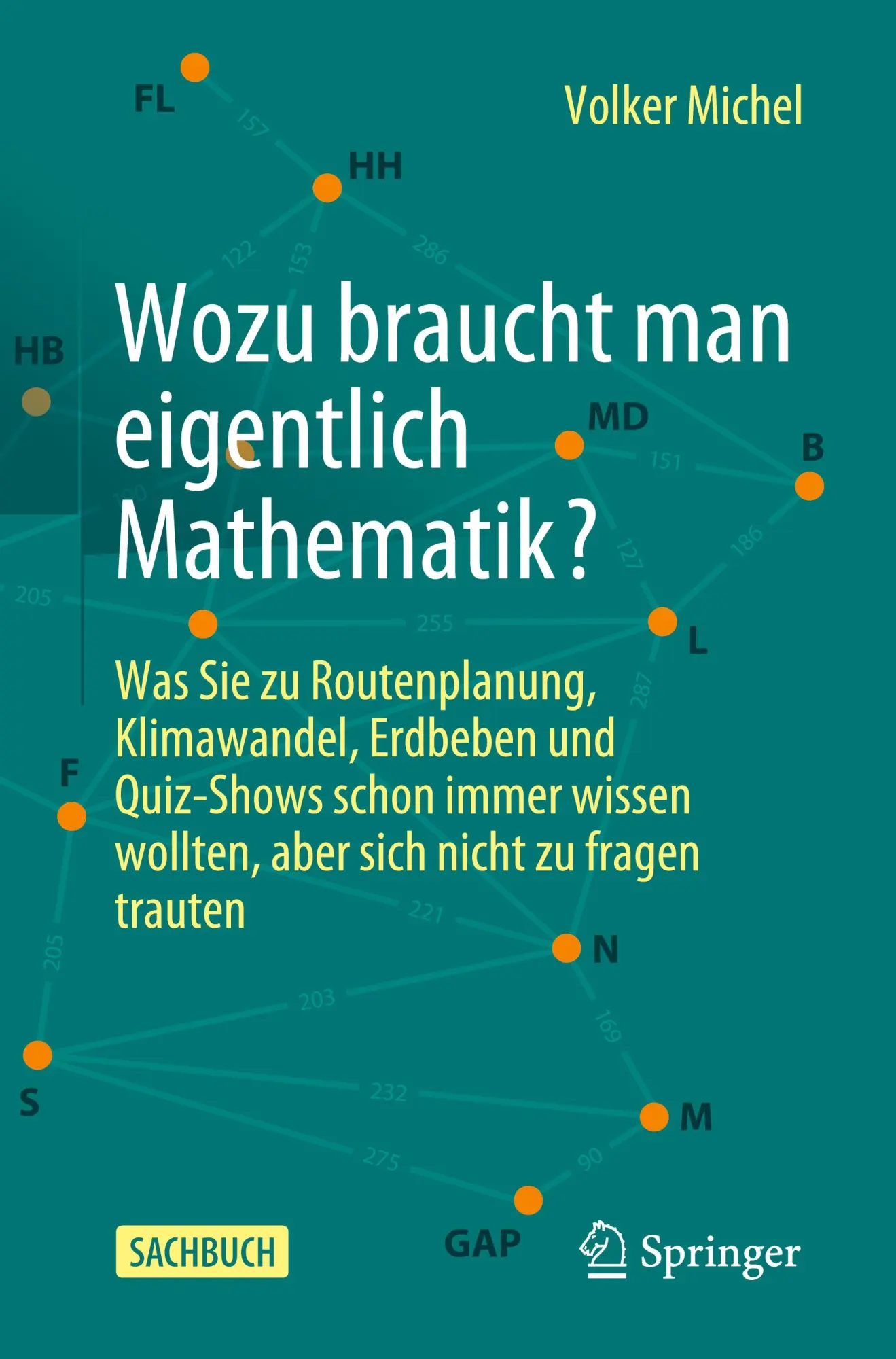 Cover: 9783662681978 | Wozu braucht man eigentlich Mathematik? | Volker Michel | Taschenbuch