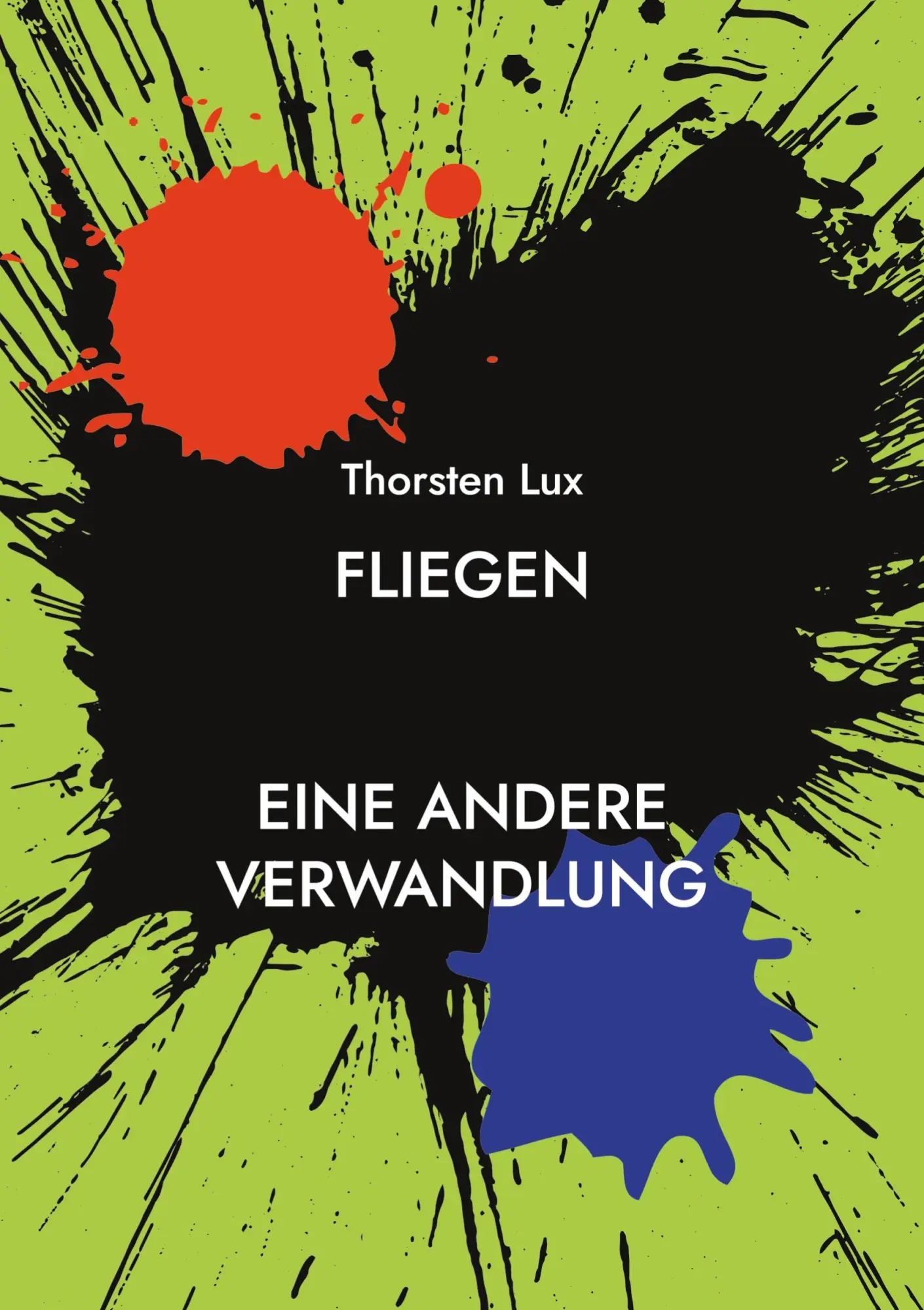 Cover: 9783758331978 | Fliegen | Eine andere Verwandlung | Thorsten Lux | Taschenbuch | 2025