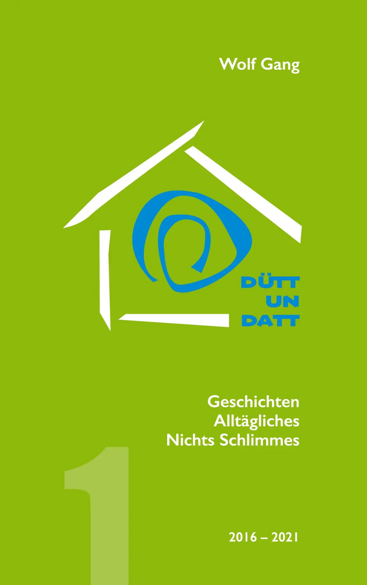 Cover: 9783819261978 | Dütt un Datt 1 | 2016-2021 | Wolf Gang | Taschenbuch | Dütt un Datt