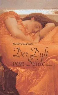 Cover: 9783896561978 | Der Duft von Seide | Roman | Stefanie Zesewitz | Taschenbuch | 352 S.
