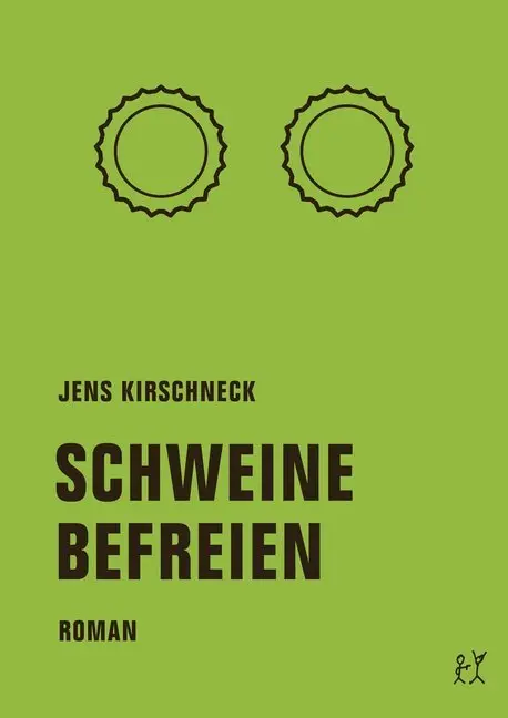 Cover: 9783957321978 | Schweine befreien | Roman | Jens Kirschneck | Taschenbuch | 260 S.