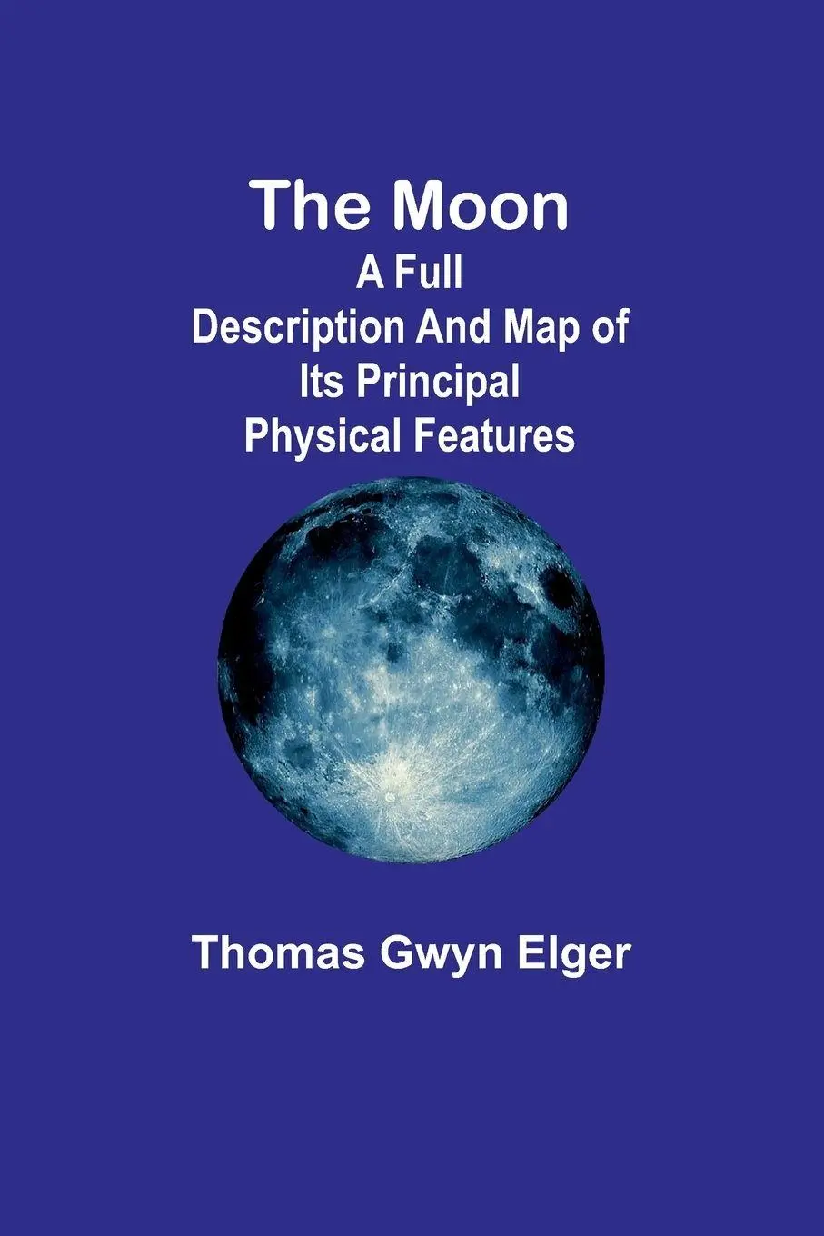 Cover: 9789357921978 | The moon | Thomas Gwyn Elger | Taschenbuch | Englisch | 2023