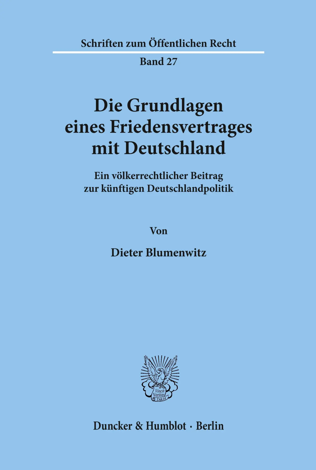 Cover: 9783428002078 | Die Grundlagen eines Friedensvertrages mit Deutschland. | Blumenwitz