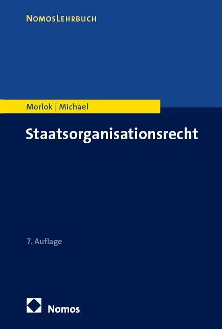Morlok, Martin: Staatsorganisationsrecht