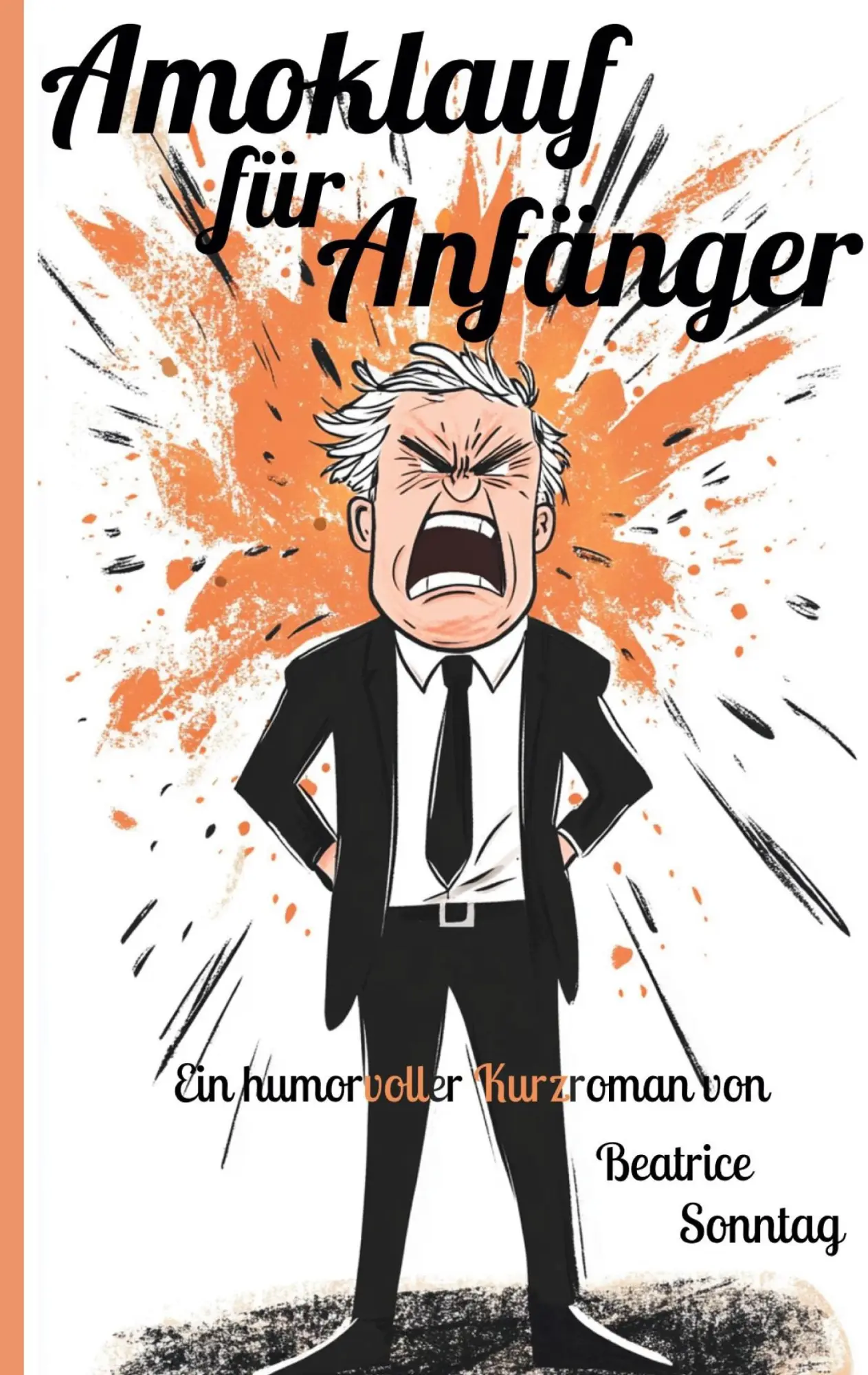 Cover: 9783759762078 | Amoklauf für Anfänger | Kurzroman | Beatrice Sonntag | Taschenbuch