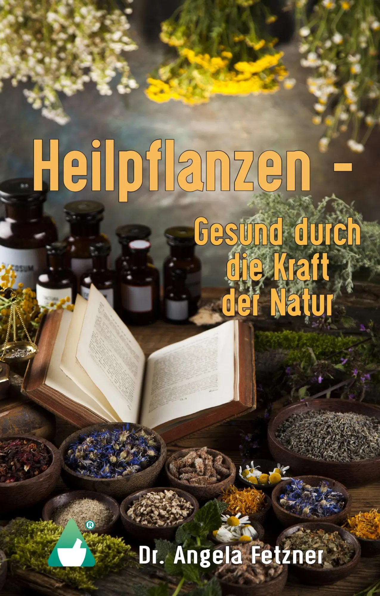 Cover: 9783848242078 | Heilpflanzen - Gesund durch die Kraft der Natur | Angela Fetzner