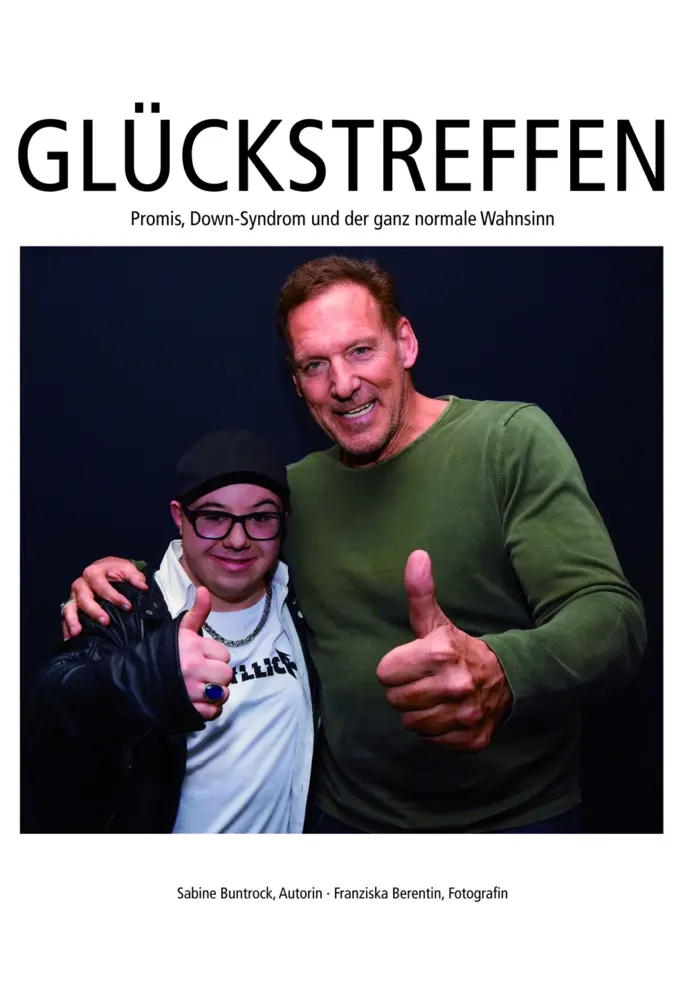 Cover: 9783945572078 | Glückstreffen | Promis, Down-Syndrom und der ganz normale Wahnsinn