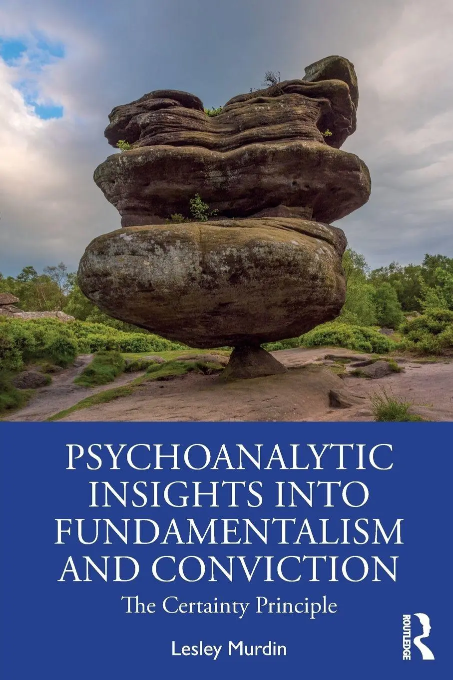 Cover: 9781138362178 | Psychoanalytic Insights into Fundamentalism and Conviction | Murdin