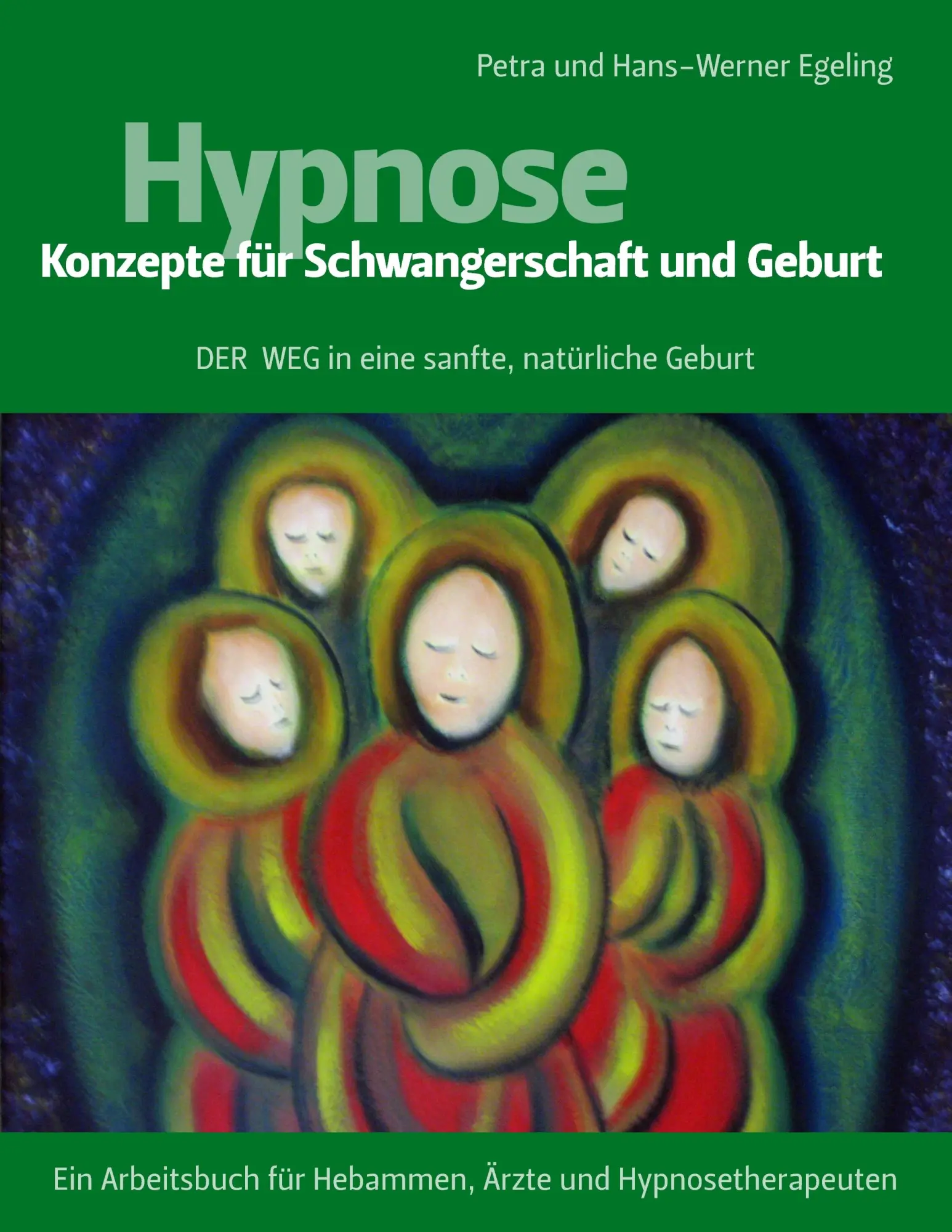 Cover: 9783837032178 | Hypnose - Konzepte für Schwangerschaft und Geburt | Egeling (u. a.)