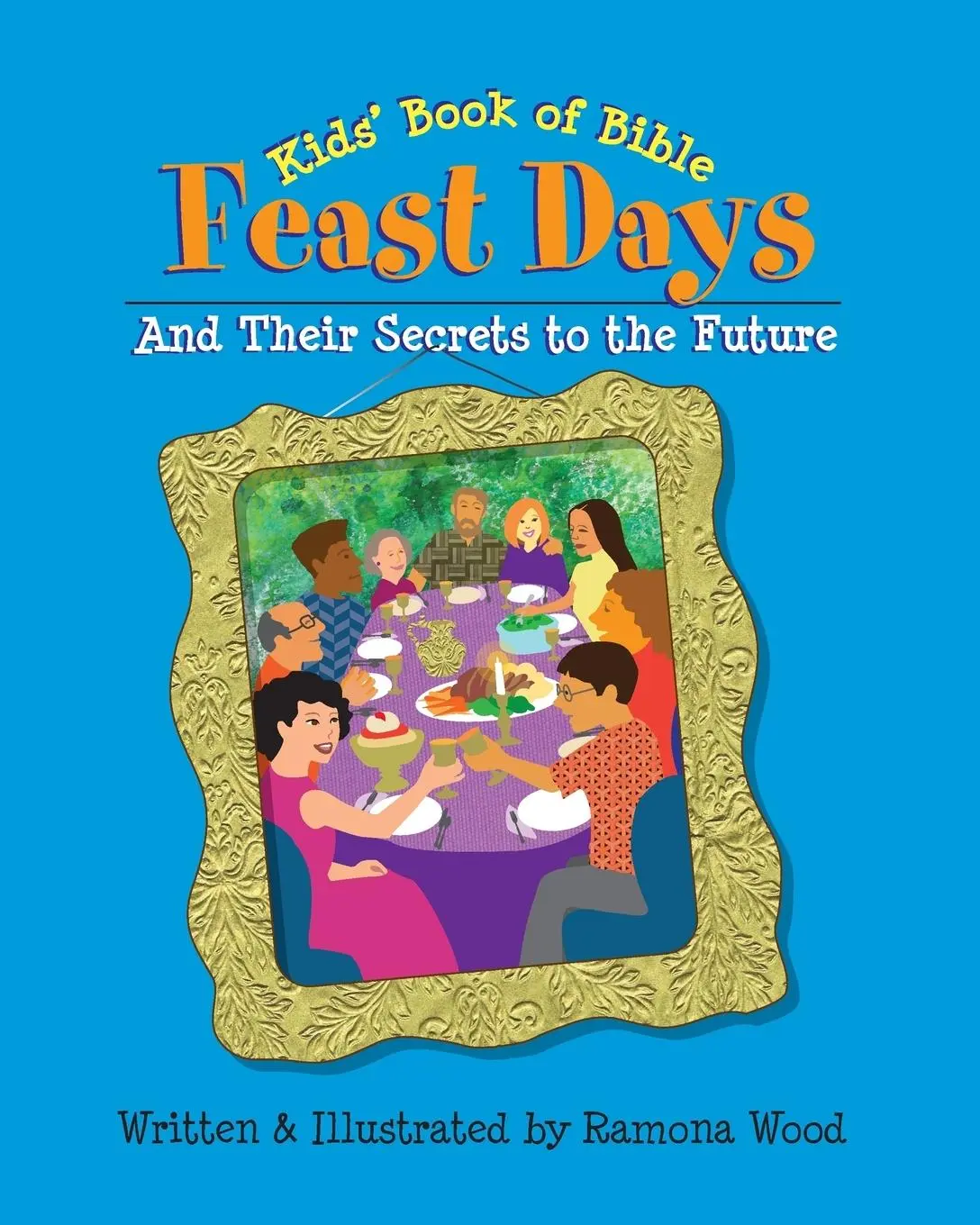 Cover: 9780975862278 | Kids' Book of Bible Feast Days | And Their Secrets to the Future