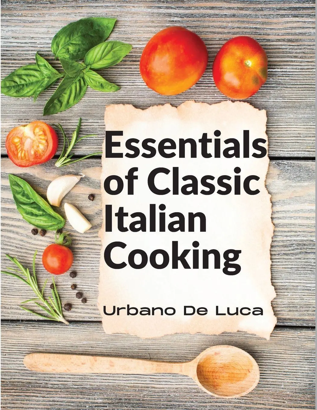 Cover: 9781805472278 | Essentials of Classic Italian Cooking | Urbano de Luca | Taschenbuch