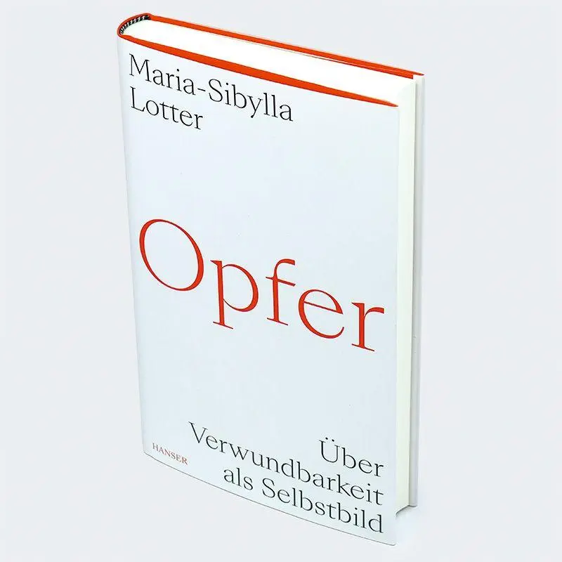 Bild: 9783446282278 | Opfer | Über Verwundbarkeit als Selbstbild | Maria-Sibylla Lotter