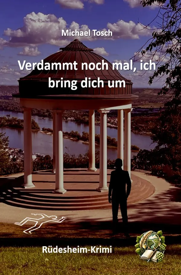 Cover: 9783756532278 | Verdammt noch mal ich bring dich um | Rüdesheim-Krimi | Michael Tosch