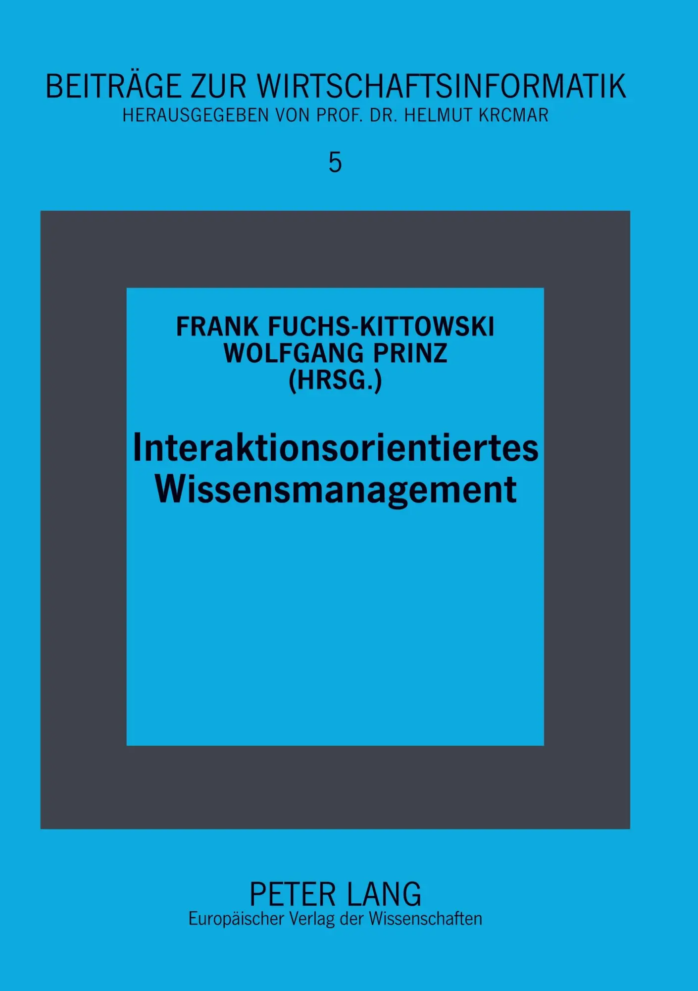 Interaktionsorientiertes Wissensmanagement (Beiträge zur Wirtschaftsinformatik)
