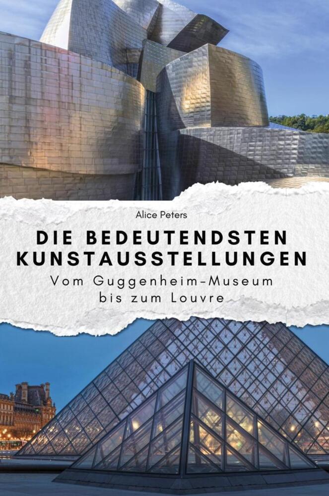 Cover: 9783759112378 | Die bedeutendsten Kunstausstellungen | Alice Peters | Taschenbuch