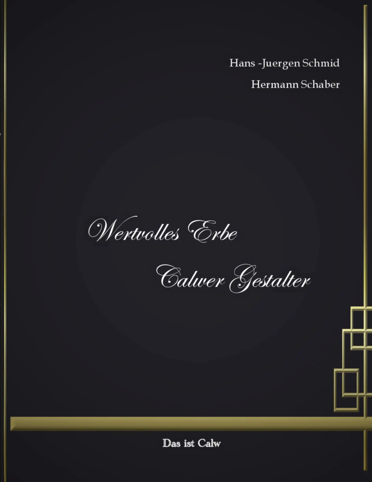 Cover: 9783948822378 | Wertvolles Erbe, Calwer Gestalter | Das ist Calw | Schmid Hans-Juergen
