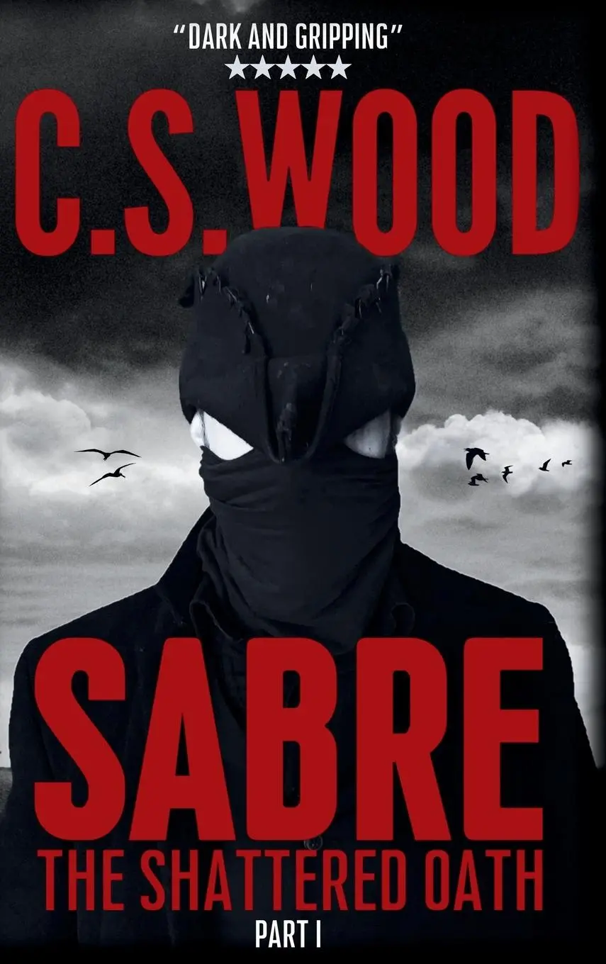 Cover: 9781915962478 | SABRE | Part I - The Shattered Oath | C. S. Wood | Buch | Englisch