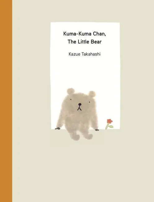 Cover: 9781940842578 | Kuma-Kuma Chan, the Little Bear | Kazue Takahashi | Buch | Gebunden