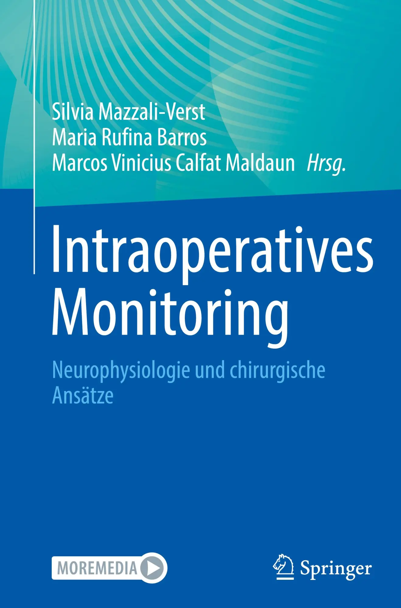 Cover: 9783031722578 | Intraoperatives Monitoring | Neurophysiologie und chirurgische Ansätze