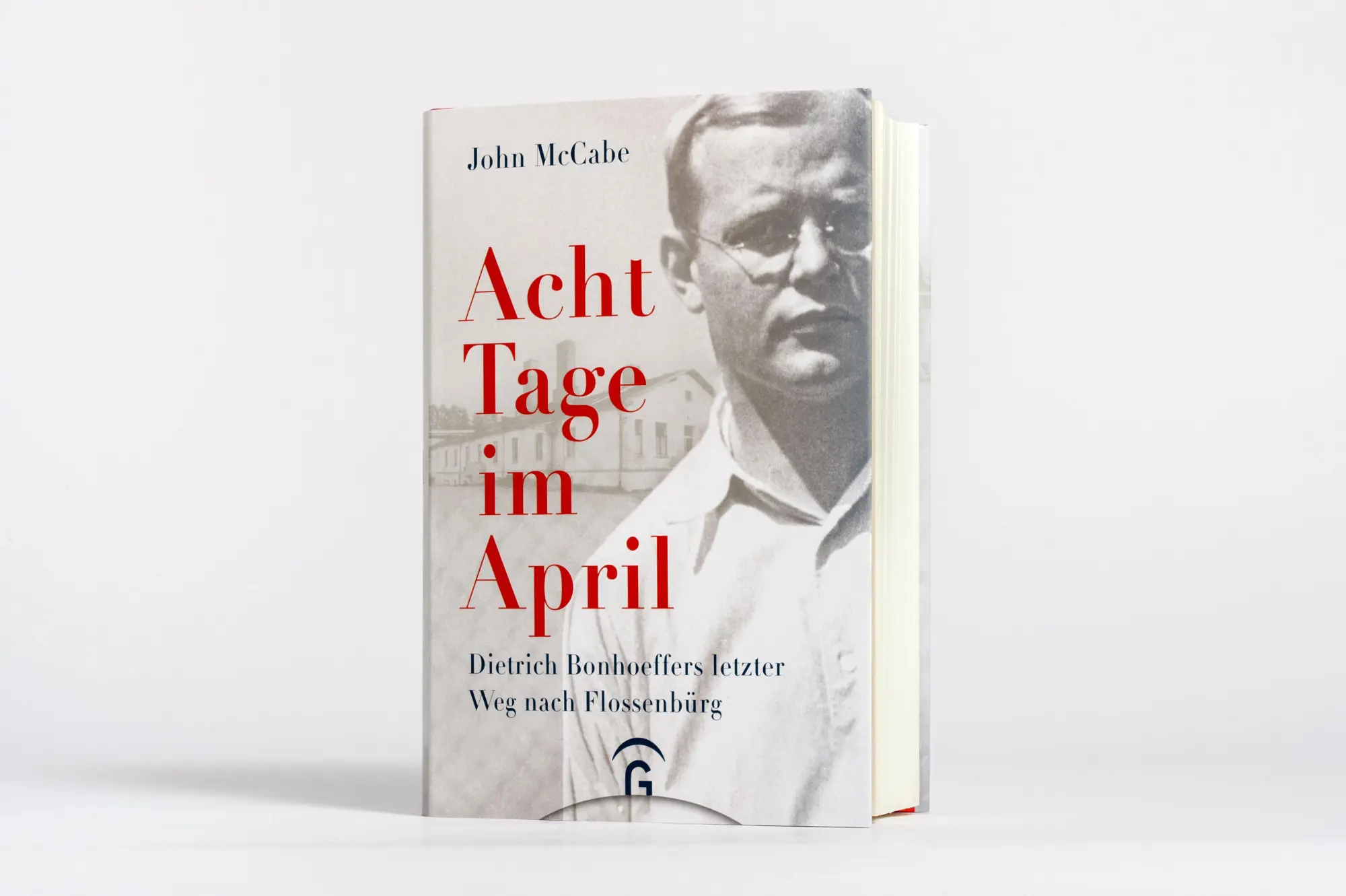 Bild: 9783579082578 | Acht Tage im April | Dietrich Bonhoeffers letzter Weg nach Flossenbürg